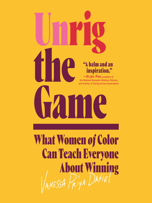 Title details for Unrig the Game by Vanessa Priya Daniel - Available